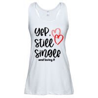 YEP STILL SINGLE AND LOVING IT Funny Valentine's Day Meme Gift Ladies Essential Flowy Tank