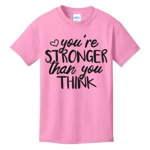 You're Stronger Than You Think Kids T-Shirt