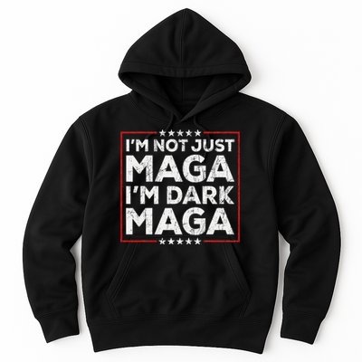 Yard Sign Trump 2024 IM Not Just Maga IM Dark Maga Trump Hoodie