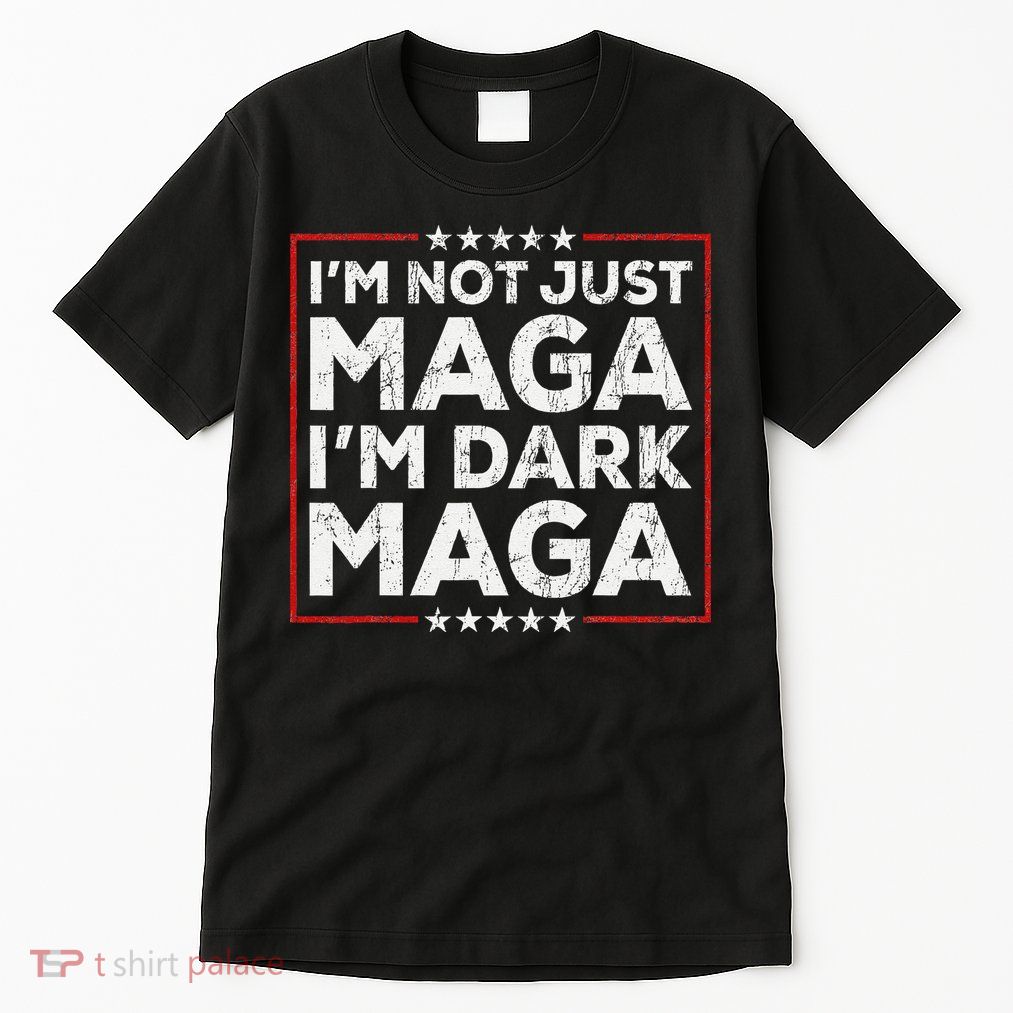 Yard Sign Trump 2024 IM Not Just Maga IM Dark Maga Trump Tall T-Shirt