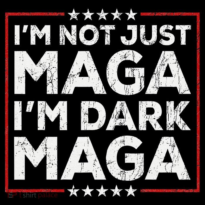 Yard Sign Trump 2024 IM Not Just Maga IM Dark Maga Trump Kids T-Shirt