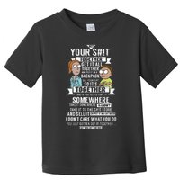 Your Shit Together Get It All Together And Put It An A Backpack All Your Shit So Toddler T-Shirt