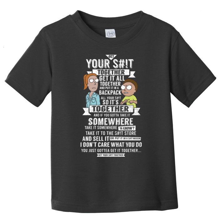 Your Shit Together Get It All Together And Put It An A Backpack All Your Shit So Toddler T-Shirt