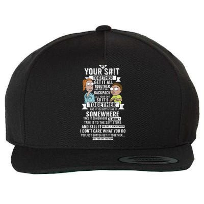 Your Shit Together Get It All Together And Put It An A Backpack All Your Shit So Wool Snapback Cap