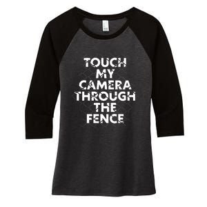 Ymh Studios Touch My Camera Through The Fence Women's Tri-Blend 3/4-Sleeve Raglan Shirt