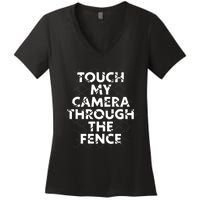 Ymh Studios Touch My Camera Through The Fence Women's V-Neck T-Shirt