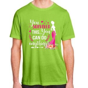 You Survived This You Can Do Anything Breast Cancer Warrior Funny Gift Adult ChromaSoft Performance T-Shirt