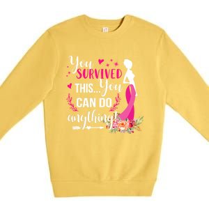 You Survived This You Can Do Anything Breast Cancer Warrior Funny Gift Premium Crewneck Sweatshirt