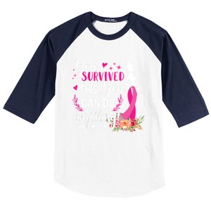 You Survived This You Can Do Anything Breast Cancer Warrior Funny Gift Baseball Sleeve Shirt