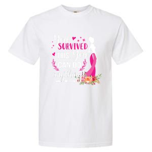 You Survived This You Can Do Anything Breast Cancer Warrior Funny Gift Garment-Dyed Heavyweight T-Shirt