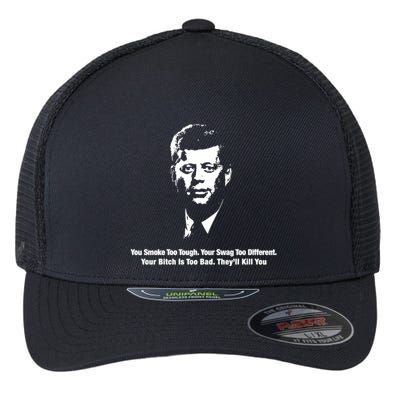 You Smoke Too Tough Your Swag Too Different Your Bitch Is Too Bad They’Ll Kill Y Flexfit Unipanel Trucker Cap