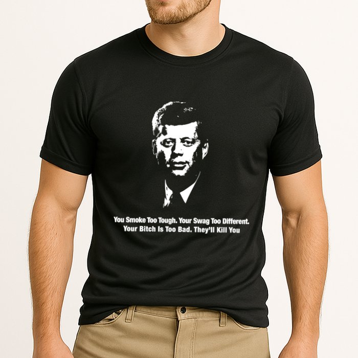 You Smoke Too Tough Your Swag Too Different Your Bitch Is Too Bad They’Ll Kill Y Cooling Performance Crew T-Shirt