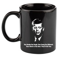 You Smoke Too Tough Your Swag Too Different Your Bitch Is Too Bad They’Ll Kill Y 11oz C Handle Ceramic Mug
