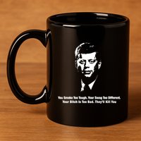 You Smoke Too Tough Your Swag Too Different Your Bitch Is Too Bad They’Ll Kill Y 11oz C Handle Ceramic Mug