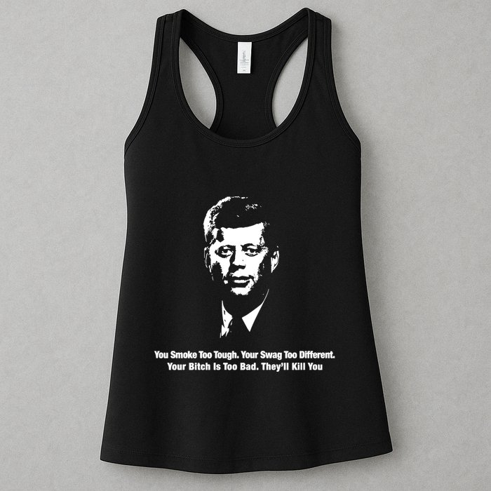 You Smoke Too Tough Your Swag Too Different Your Bitch Is Too Bad They’Ll Kill Y Womens Tank Top
