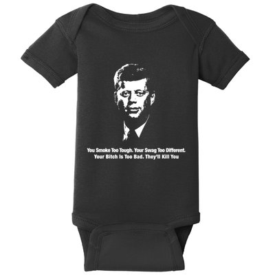 You Smoke Too Tough Your Swag Too Different Your Bitch Is Too Bad They’Ll Kill Y Baby Bodysuit