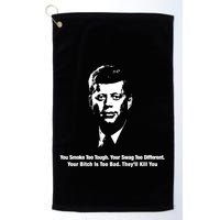 You Smoke Too Tough Your Swag Too Different Your Bitch Is Too Bad They’Ll Kill Y Golf Towel