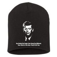 You Smoke Too Tough Your Swag Too Different Your Bitch Is Too Bad They’Ll Kill Y Short Acrylic Beanie