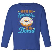 You're Sprinkles To My Donut Funny Doughnut Lover Graphic Cute Gift Toddler Long Sleeve Shirt