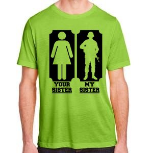 Your Sister Vs My Sister Is The The Military Adult ChromaSoft Performance T-Shirt