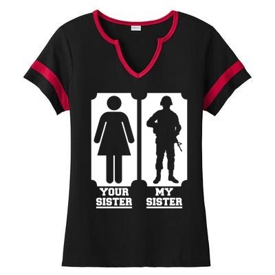 Your Sister Vs My Sister Is The The Military Ladies Halftime Notch Neck Tee