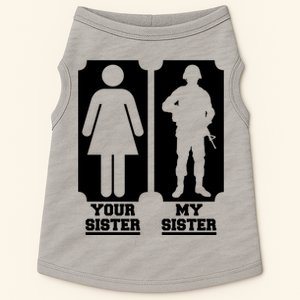 Your Sister Vs My Sister Is The The Military Doggie Tank