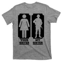 Your Sister Vs My Sister Is The The Military T-Shirt