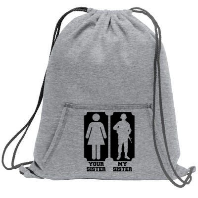 Your Sister Vs My Sister Is The The Military Sweatshirt Cinch Pack Bag