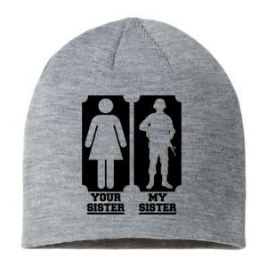 Your Sister Vs My Sister Is The The Military Sustainable Beanie