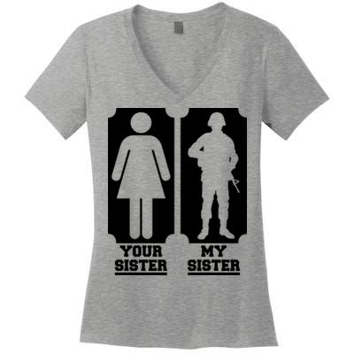 Your Sister Vs My Sister Is The The Military Women's V-Neck T-Shirt