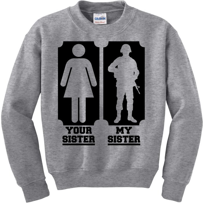 Your Sister Vs My Sister Is The The Military Kids Sweatshirt