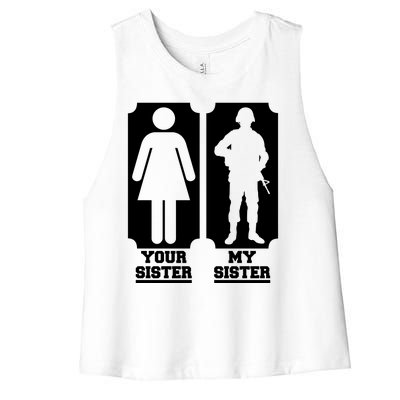 Your Sister Vs My Sister Is The The Military Women's Racerback Cropped Tank