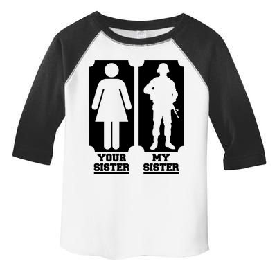 Your Sister Vs My Sister Is The The Military Toddler Fine Jersey T-Shirt