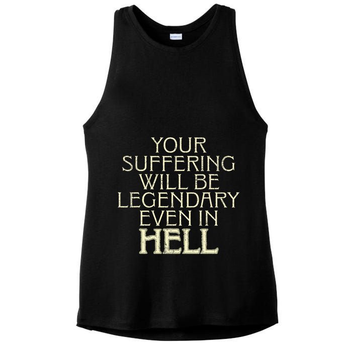 Your Suffering Will Be Legendary Even In Hell Ladies PosiCharge Tri-Blend Wicking Tank