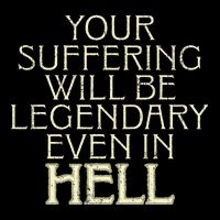 Your Suffering Will Be Legendary Even In Hell Sustainable Bucket Hat