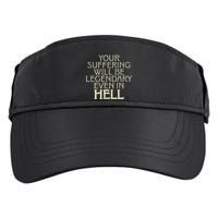 Your Suffering Will Be Legendary Even In Hell Adult Drive Performance Visor
