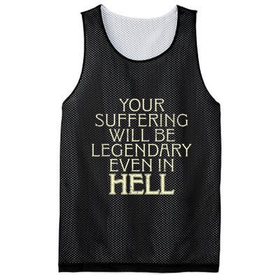 Your Suffering Will Be Legendary Even In Hell Mesh Reversible Basketball Jersey Tank