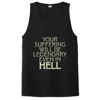 Your Suffering Will Be Legendary Even In Hell PosiCharge Competitor Tank