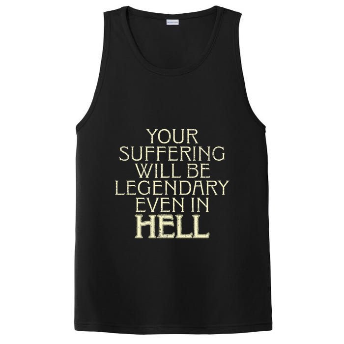 Your Suffering Will Be Legendary Even In Hell PosiCharge Competitor Tank
