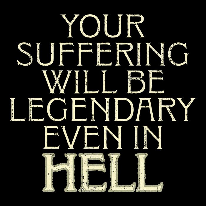 Your Suffering Will Be Legendary Even In Hell Visor
