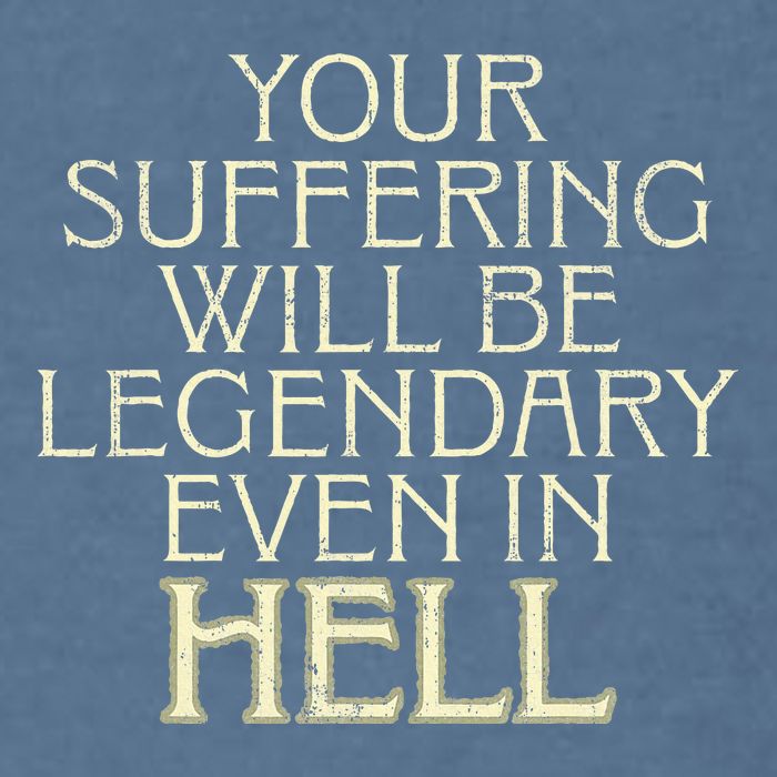 Your Suffering Will Be Legendary Even In Hell Garment-Dyed Sweatshirt