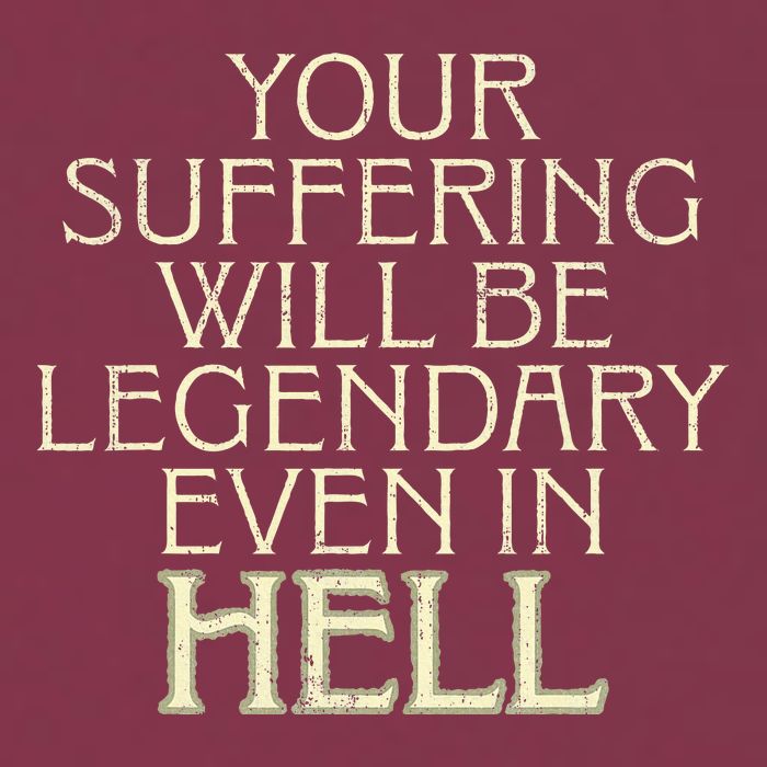 Your Suffering Will Be Legendary Even In Hell 16oz Travel Tumbler