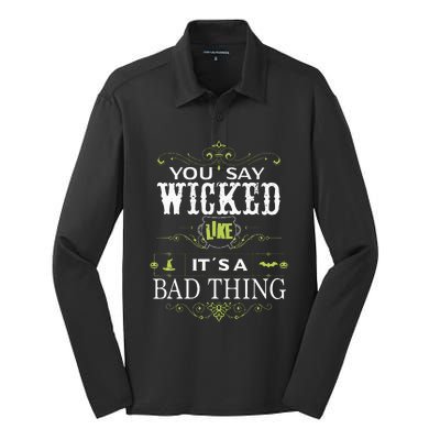 You Say Wicked Like Its A Bad Thing Halloween Silk Touch Performance Long Sleeve Polo