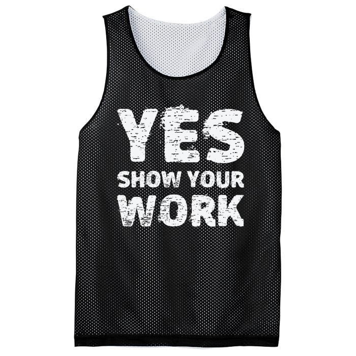 Yes Show Your Work Gteat Testing Math Teacher Gift Mesh Reversible Basketball Jersey Tank