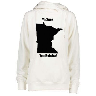 Ya Sure You Betcha! Minnesota Womens Funnel Neck Pullover Hood