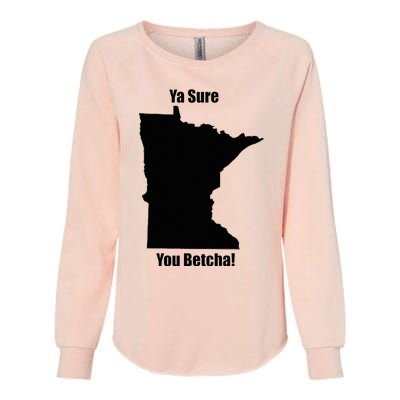 Ya Sure You Betcha! Minnesota Womens California Wash Sweatshirt