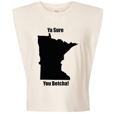 Ya Sure You Betcha! Minnesota Garment-Dyed Women's Muscle Tee