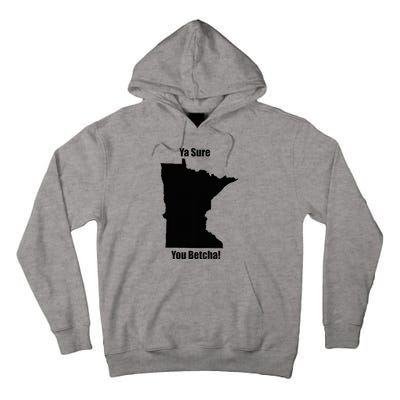 Ya Sure You Betcha! Minnesota Tall Hoodie