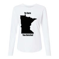 Ya Sure You Betcha! Minnesota Womens Cotton Relaxed Long Sleeve T-Shirt