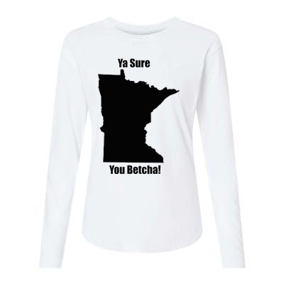 Ya Sure You Betcha! Minnesota Womens Cotton Relaxed Long Sleeve T-Shirt